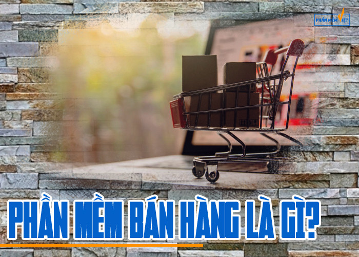 phần mềm bán hàng hiệu quả